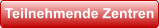 Teilnehmende Zentren